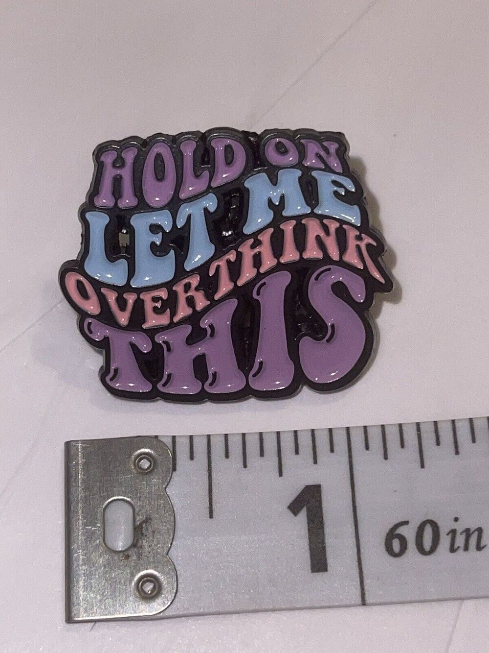 Hold On Let Me Overthink This Pin Brooch